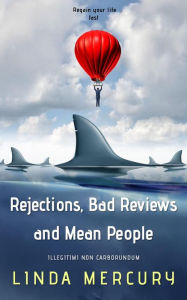 Title: Rejections, Reviews, and Mean People, Author: Linda Mercury