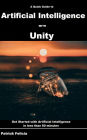 A Quick Guide to Artificial Intelligence with Unity (Quick Guides, #4)