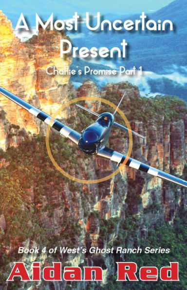 Charlie's Promise Part 1, A Most Uncertain Present (West's Ghost Ranch, #4)