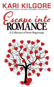 Title: Escape into Romance, Author: Kari Kilgore