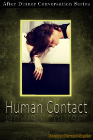 Title: Human Contact (After Dinner Conversation, #52), Author: Frances  Howard-Snyder