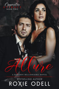 Title: Allure (Opposites Attract Series, #2), Author: Roxie Odell