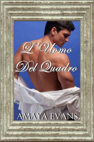 Title: L'Uomo Del Quadro, Author: Amaya Evans