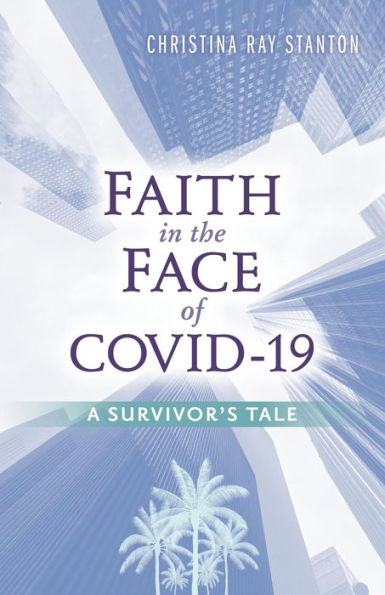 Faith in the Face of COVID-19: A Survivor's Tale