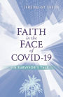 Faith in the Face of COVID-19: A Survivor's Tale