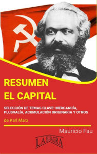 Title: Resumen de El Capital (RESÚMENES UNIVERSITARIOS), Author: MAURICIO ENRIQUE FAU