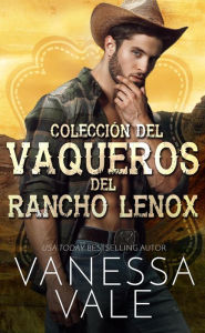 Title: Colección del Vaqueros del Rancho Lenox, Author: Vanessa Vale