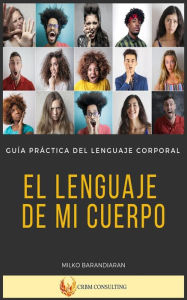 Title: El Lenguaje de Mi Cuerpo, Author: Milko Barandiaran