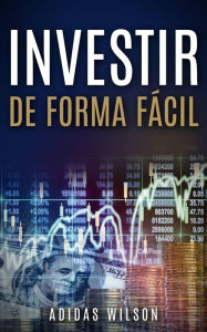 Title: Investir de Forma Fácil, Author: Adidas Wilson