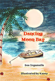 Title: Dancing Moon Bay, Author: Sos Ingamells