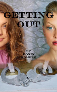 Title: Getting Out, Author: Ronin Romero