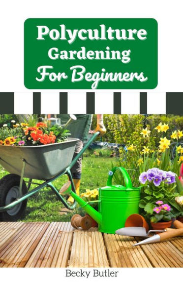 Polyculture Gardening For Beginners