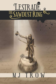 Title: Lestrade and the Sawdust Ring, Author: M. J. Trow