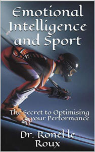 Title: Emotional Intelligence and Sport, Author: Ronél le Roux