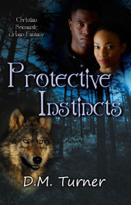 Title: Protective Instincts (Campbell Wildlife Preserve, #9), Author: D.M. Turner