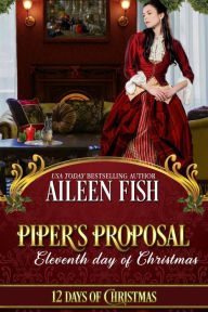 Title: Piper's Proposal (12 Days of Christmas), Author: Aileen Fish