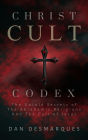 Christ Cult Codex: The Untold Secrets of the Abrahamic Religions and the Cult of Jesus