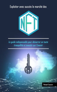 Title: Exploiter avec succès le marché des NFT, Author: Thibault Coussin