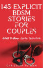 145 Explicit BDSM Stories for Couples: Adult Bedtime Erotic Collection