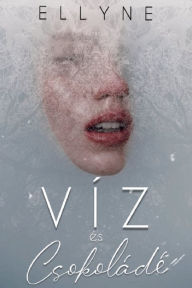 Title: Víz és csokoládé, Author: Ellyne