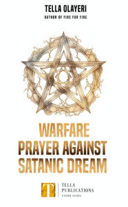 Title: Warfare Prayer Against Satanic Dream, Author: Tella Olayeri