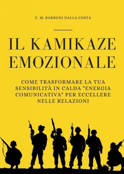 Il Kamikaze Emozionale: Come Trasformare la Tua Sensibilità in Calda 