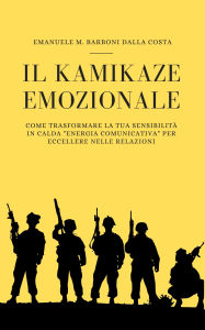 Title: Il Kamikaze Emozionale: Come Trasformare la Tua Sensibilità in Calda 