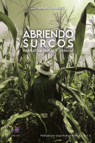 Title: Abriendo surcos, Author: Alejandro Ramírez