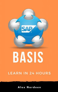 Title: Learn SAP Basis in 24 Hours, Author: Alex Nordeen
