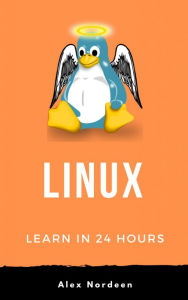 Title: Linux: Learn in 24 Hours, Author: Alex Nordeen