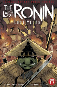 Title: Teenage Mutant Ninja Turtles: The Last Ronin-The Lost Years #1, Author: Kevin Eastman