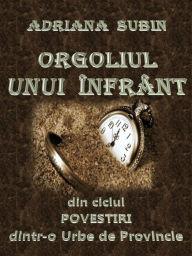 Title: Orgoliul Unui Înfrânt, Author: Adriana Subin