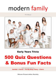 Title: Modern Family TV Show Early Years Trivia: 500 Quiz Questions & Bonus Fun Facts, Author: SPS (Sitcom Preservation Society)