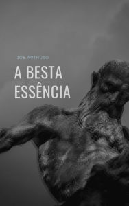 Title: A Besta Essência, Author: Joe Arthuso Sr