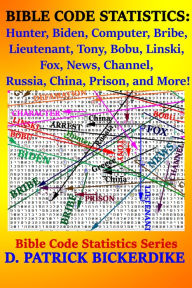 Title: Bible Code Statistics: Hunter, Biden, Computer, Bribe, Lieutenant, Tony, Bobu, Linski, Fox, News, Channel, Russia, China, Prison, and More!, Author: Deep Perspective Books