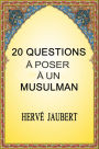 20 Questions à Poser à un Musulman.