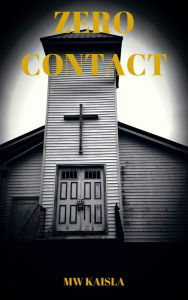 Title: Zero Contact, Author: MW Kaisla