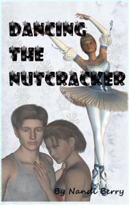 Title: Dancing the Nutcracker, Author: Nandi Berry