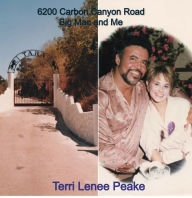 Title: 6200 Carbon Canyon Road: Big Mac and Me, Author: Terri Lenee Peake