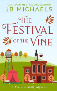 Festival of the Vine: A Mac and Millie Mystery (Mac and Millie Mysteries, #4)