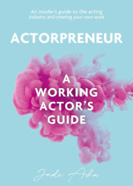 Title: Actorpreneur, Author: Jade Asha