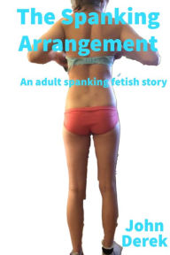 Title: The Spanking Arrangement, Author: John Derek