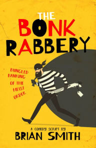 Title: The Bonk Rabbery, Author: Brian Smith