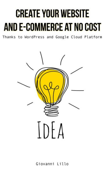 Create Your Website and E-Commerce at No Cost. Thanks to WordPress and Google Cloud Platform