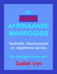Title: Die Nuwe Afrikaanse Makrogids, Author: Isabel Uys