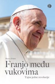 Title: Franjo medu vukovima, Author: Marco Politi