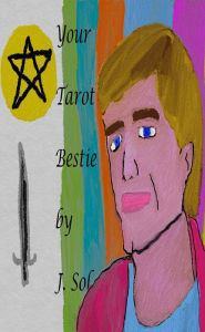 Title: Your Tarot Bestie, Author: J Sol