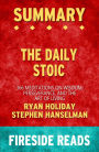 Summary of The Daily Stoic: 366 Meditations on Wisdom, Perseverance, and the Art of Living by Ryan Holiday and Stephen Hanselman