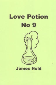 Title: Love Potion No 9, Author: James Hold