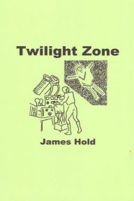 Title: Twilight Zone, Author: James Hold